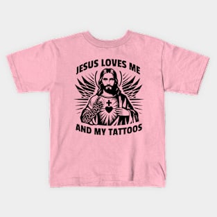 Jesus loves me and my tattoos Funny Saying Tattoo Lover Kids T-Shirt